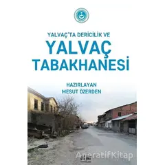 Yalvaç’ta Dericilik ve Yalvaç Tabakhanesi - Mesut Özerden - Akıl Fikir Yayınları