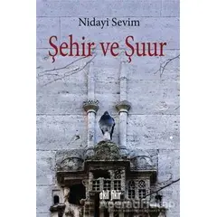Şehir ve Şuur - Nidayi Sevim - Akıl Fikir Yayınları