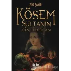 Kösem Sultanın Cinci Hocası - Ziya Şakir - Akıl Fikir Yayınları