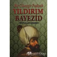 Yıldırım Bayezid - Seyfullah Erkmen - Akıl Fikir Yayınları