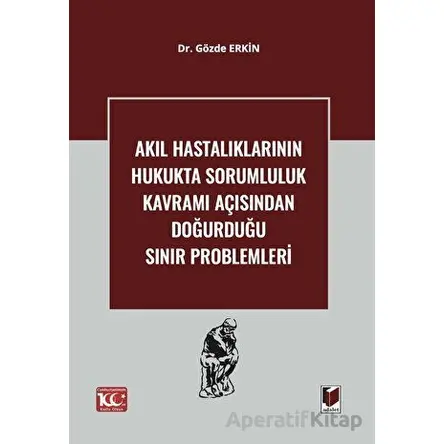 Akıl Hastalıklarının Hukukta Sorumluluk Kavramı Açısından Doğurduğu Sınır Problemleri