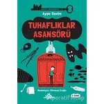 Tuhaflıklar Asansörü - Hikaye Anahtarcısı 1 - Ayşe Sevim - Düş Değirmeni