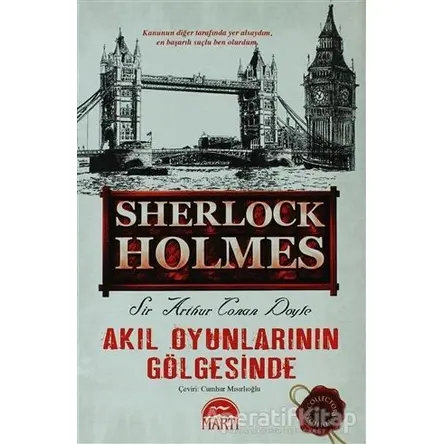 Akıl Oyunlarının Gölgesinde - Sherlock Holmes - Sir Arthur Conan Doyle - Martı Yayınları