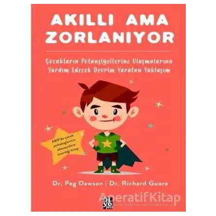 Akıllı Ama Zorlanıyor - Peg Dawson - Diyojen Yayıncılık