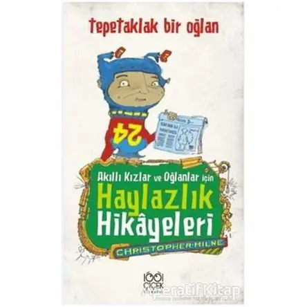 Akıllı Kızlar ve Oğlanlar İçin Haylazlık Hikayeleri : Tepetaklak Bir Oğlan