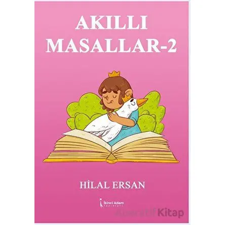 Akıllı Masallar - 2 - Hilal Ersan - İkinci Adam Yayınları