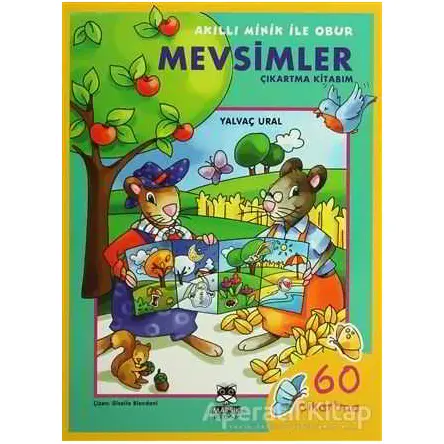 Akıllı Minik ile Obur - Mevsimler Çıkartma Kitabım - Yalvaç Ural - Marsık Kitap