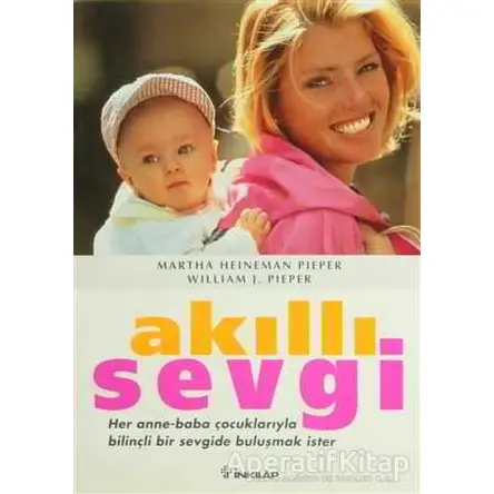 Akıllı Sevgi - Martha Heineman Pieper - İnkılap Kitabevi