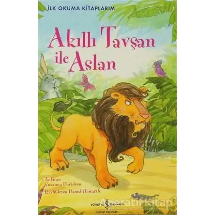 Akıllı Tavşan ile Aslan - Susanna Davidson - İş Bankası Kültür Yayınları