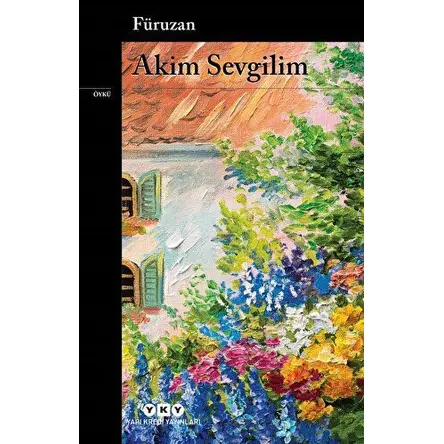 Akim Sevgilim - Füruzan - Yapı Kredi Yayınları