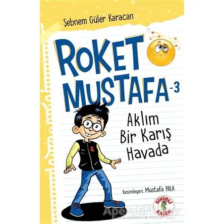 Aklım Bir Karış Havada - Roket Mustafa 3 - Şebnem Güler Karacan - Sihirli Kalem