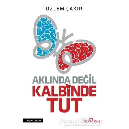 Aklında Değil Kalbinde Tut - Özlem Çakır - Yediveren Yayınları