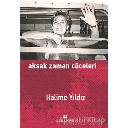 Aksak Zaman Cüceleri - Halime Yıldız - Öteki Yayınevi