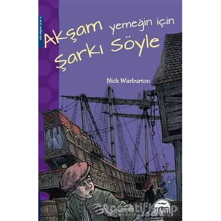 Akşam Yemeğin İçin Şarkı Söyle - Nick Warburton - Martı Çocuk Yayınları