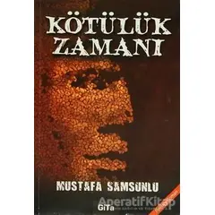 Kötülük Zamanı - Mustafa Samsunlu - Gita Yayınları