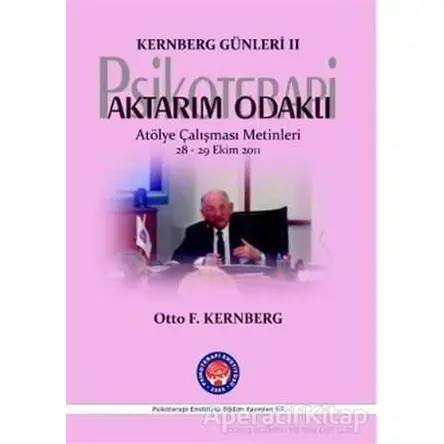 Aktarım Odaklı Psikoterapi - Otto F. Kernberg - Psikoterapi Enstitüsü