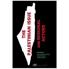 The Palestinian İssue And Regional Actors - Kolektif - Aktif Yayınevi