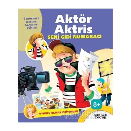 Aktör Aktris Seni Gidi Numaracı - Oyuncu Olmak İstiyorum! - Gülsüm Öztürk - Kariyer Yayınları