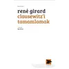 Clausewitz’i Tamamlamak - Rene Girard - Alakarga Sanat Yayınları