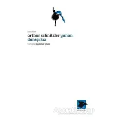 Yunan Dansçı Kız - Arthur Schnitzler - Alakarga Sanat Yayınları