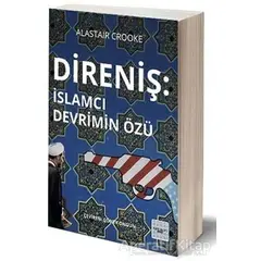 Direniş - İslamcı Devrimin Özü - Alastair Crooke - İyidüşün Yayınları