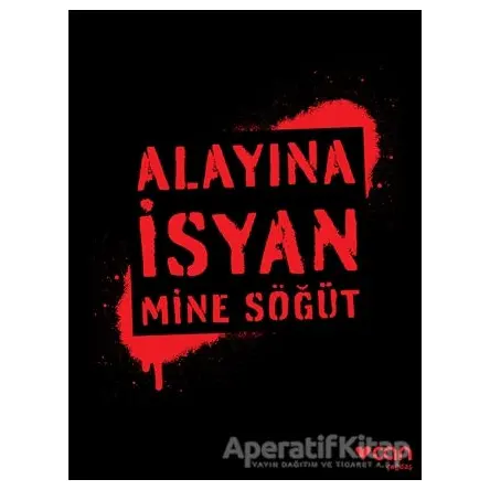 Alayına İsyan - Mine Söğüt - Can Yayınları