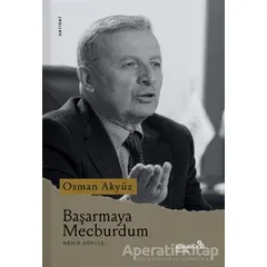 Başarmaya Mecburdum - Osman Akyüz - Albaraka Yayınları