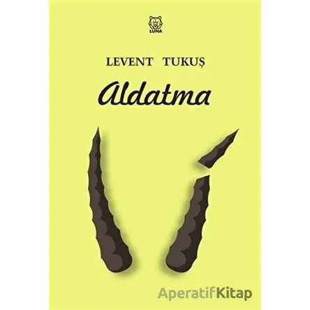 Aldatma - Levent Tukuş - Luna Yayınları