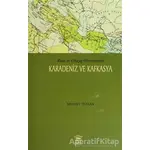 Karadeniz ve Kafkasya - Mehmet Tezcan - Serander Yayınları