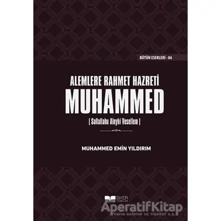 Alemlere Rahmet Hazreti Muhammed (sas) (Ciltli) - Muhammed Emin Yıldırım - Siyer Yayınları