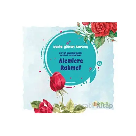 Alemlere Rahmet - Rabia Gülcan Kardaş - Pırıltı Kitapları - Erkam