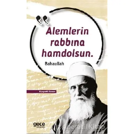 Alemlerin Rabbına Hamdolsun - Bahaullah - Gece Kitaplığı