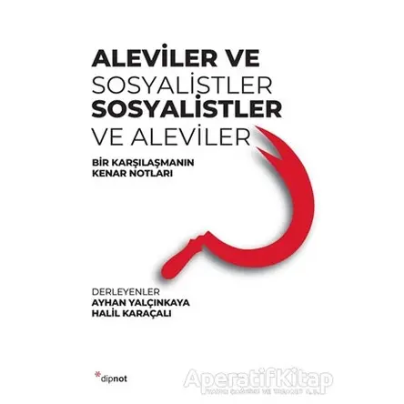 Aleviler ve Sosyalistler, Sosyalistler ve Aleviler - Ayhan Yalçınkaya - Dipnot Yayınları