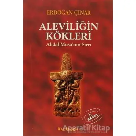 Aleviliğin Kökleri - Erdoğan Çınar - Kalkedon Yayıncılık