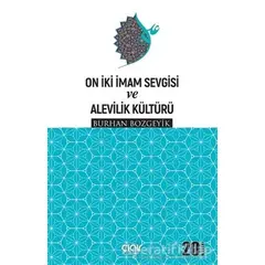 On İki İmam Sevgisi ve Alevilik Kültürü - Burhan Bozgeyik - Çığır Yayınları