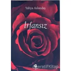 İrfansız - Yahya Aslandaş - Can Yayınları (Ali Adil Atalay)