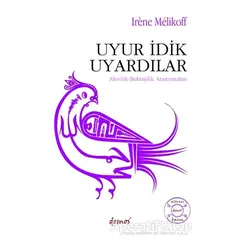 Uyur İdik Uyardılar - Irene Melikoff - Demos Yayınları