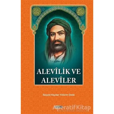 Alevilik ve Aleviler - Seyyid Haydar Yıldırım Dede - Kevser Yayınları