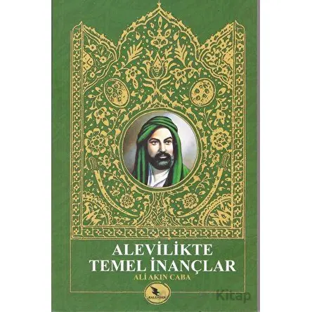 Alevilikte Temel İnançlar - Ali Akın Caba - Kalender Yayınevi