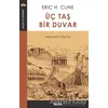 Üç Taş Bir Duvar - Eric H. Cline - Alfa Yayınları