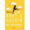 Korkmasaydın Ne Yapardın? - Bahar Eriş - Alfa Yayınları