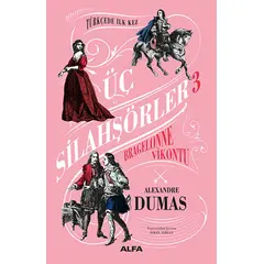 Bragelonne Vikontu - Üç Silahşörler 3 - Alexandre Dumas - Alfa Yayınları