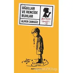 Oğullar ve Rencide Ruhlar - Alper Canıgüz - Alfa Yayınları