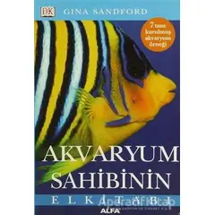 Akvaryum Sahibinin El Kitabı - Gina Sanford - Alfa Yayınları