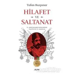 Hilafet Ve Saltanat­ - Tufan Buzpınar - Alfa Yayınları