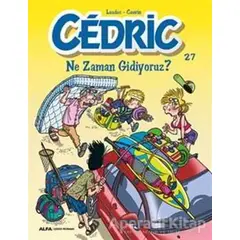 Cedric 27 - Ne Zaman Gidiyoruz? - Kolektif - Alfa Yayınları