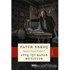 Avuç İçi Kadar Mutluluk - Fatih Erkoç - Alfa Yayınları