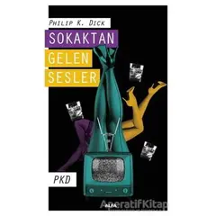 Sokaktan Gelen Sesler - Philip K. Dick - Alfa Yayınları