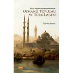 Rus Seyahatnamelerinde Osmanlı Toplumu ve Türk İmgesi - İlsever Rami - Nobel Bilimsel Eserler