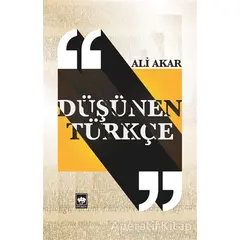 Düşünen Türkçe - Ali Akar - Ötüken Neşriyat